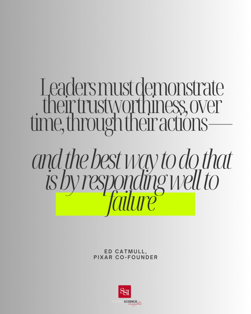 Quote: "Leaders must demonstrate their trustworthiness, over time, through their actions — and the best way to do that is by responding well to failure."