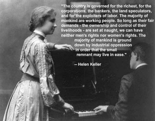 Photo of Helen Keller standing next to a a man playing the piano, with the quote 'this country is governed for the richest...'